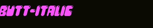 Bubble-Butt-Italic.ttf