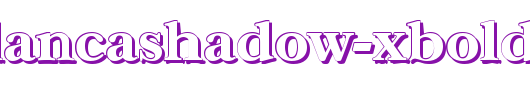 CasablancaShadow-Xbold-Regular.ttf