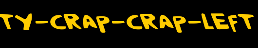 Crappity-Crap-Crap-Leftalic.ttf