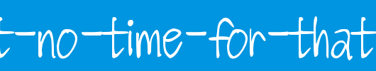 DJB-Got-No-Time-For-That.ttf