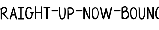 DJB-Straight-Up-Now-Bounce.ttf