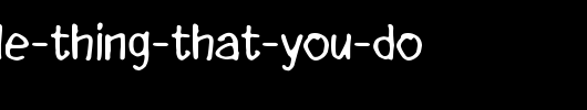 Every-little-thing-that-you-do.ttf