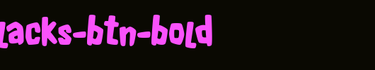 Fluffy-Slacks-BTN-Bold.ttf