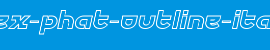 Futurex-Phat-Outline-Italic.ttf