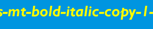Gill-Sans-MT-Bold-Italic-copy-1-.ttf