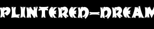HFF-Splintered-Dream.ttf