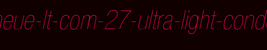 Helvetica-Neue-LT-Com-27-Ultra-Light-Condensed-Oblique-copy-1-.ttf