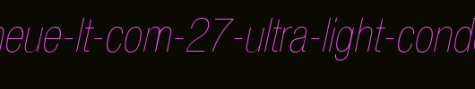 Helvetica-Neue-LT-Com-27-Ultra-Light-Condensed-Oblique.ttf