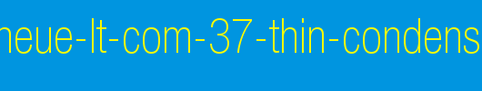 Helvetica-Neue-LT-Com-37-Thin-Condensed.ttf