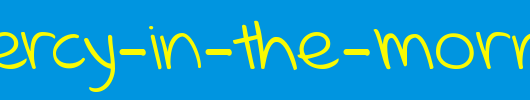 KG-Mercy-in-the-Morning-copy-1-.ttf
