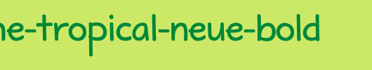Maritime-Tropical-Neue-Bold.ttf