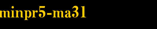 日本外字集字体系列MidashiMinPr5-MA31.otf