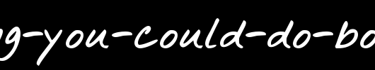 Nothing-You-Could-Do-Bold.ttf