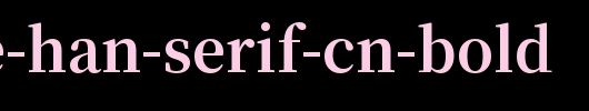 Source-Han-Serif-CN-Bold.ttf是一款不错的英文字体下载