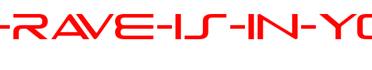The-Rave-Is-In-Your-Pants.otf类型，T字母英文