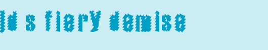 The-World-s-Fiery-Demise.ttf类型，T字母英文