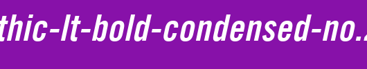Trade-Gothic-LT-Bold-Condensed-No.20-Oblique.ttf类型，T字母英文