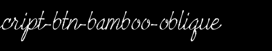 Tropicali-Script-BTN-Bamboo-Oblique.ttf类型，T字母英文