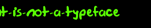this-font-is-not-a-typeface.otf类型，T字母英文