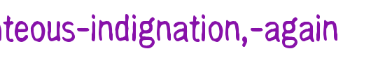 with-righteous-indignation,-again_英文字体